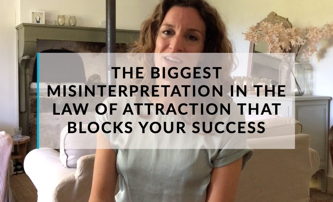 Misinterpretations of the Law of Attraction that block your success